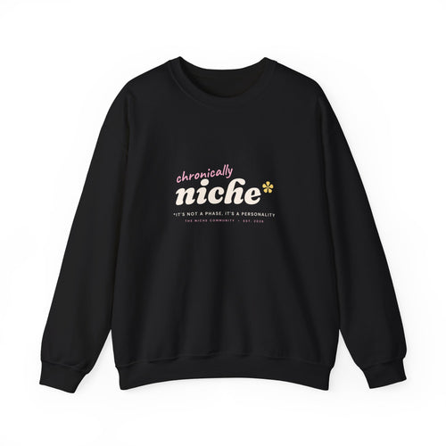 Chronically Niche* Crewneck Sweatshirt