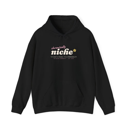 Chronically Niche* Hoodie