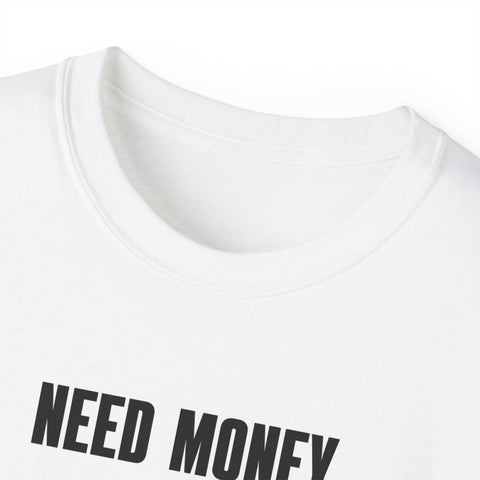 Need Money for Porsche T-Shirt — Funny Car Lover Tee