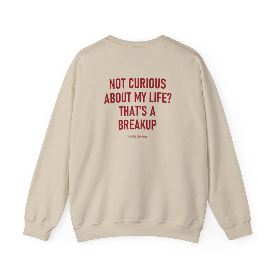 Not Curious* Crewneck Sweatshirt